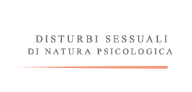 Disturbi sessuali di natura psicologica